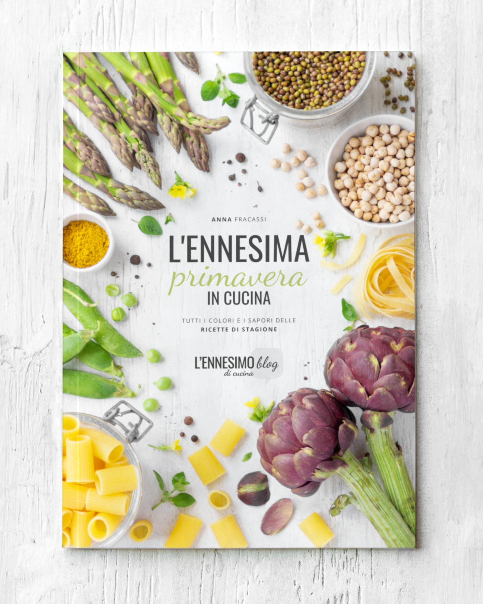 L’ennesima primavera in cucina: la mia nuova raccolta di ricette