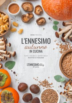 L’ennesimo autunno: il mio libro di ricette autunnali da gustare